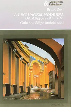 Livro A Linguagem Moderna da Arquitectura. Guia ao Código Anticlássico - Resumo, Resenha, PDF, etc.