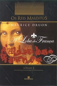 Livro A Loba de França - Série Os Reis Malditos. Volume 5 - Resumo, Resenha, PDF, etc.