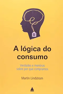 Livro A Lógica do Consumo - Resumo, Resenha, PDF, etc.