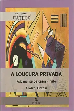 Livro A loucura privada: psicanálise de casos-limite - Resumo, Resenha, PDF, etc.