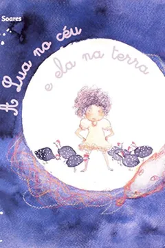 Capa do livro A Lua No Céu E Ela Na Terra - Coleção Cavalo Marinho