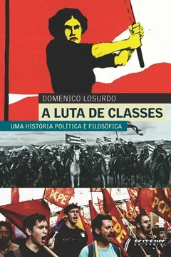 Livro A Luta de Classes. Uma História Política e Filosófica - Resumo, Resenha, PDF, etc.