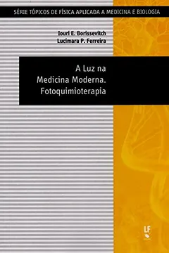 Livro A Luz na Medicina Moderna. Fotoquimioterapia - Resumo, Resenha, PDF, etc.