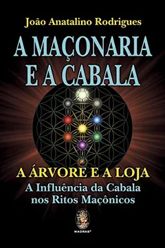 Livro A Maçonaria e a Cabala: a árvore e a Loja – A Influência da Cabala nos Ritos Maçônicos - Resumo, Resenha, PDF, etc.