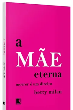 Livro A Mãe Eterna - Resumo, Resenha, PDF, etc.
