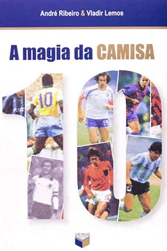 Livro A Magia Da Camisa 10 - Resumo, Resenha, PDF, etc.