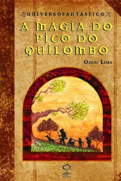 Capa do livro A Magia Do Pico Do Quilombo