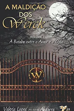 Livro A Maldicao DOS Werck: Volume I: A Batalha Entre O Amor E O Odio - Resumo, Resenha, PDF, etc.