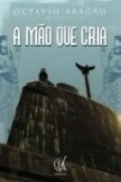 Livro A Mão Que Cria - Resumo, Resenha, PDF, etc.