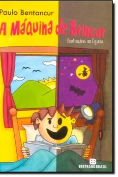Livro A Máquina De Brincar - Resumo, Resenha, PDF, etc.
