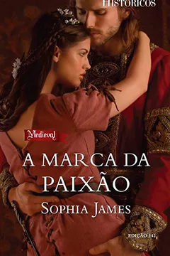 Livro A Marca Da Paixão - Coleção Harlequin Históricos. Número 142 - Resumo, Resenha, PDF, etc.