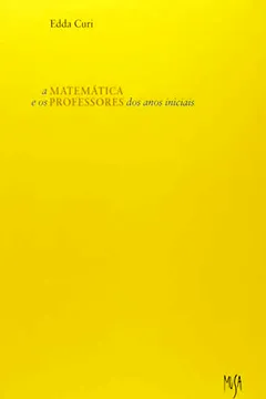 Livro A Matemática e os Professores dos Anos Iniciais - Resumo, Resenha, PDF, etc.