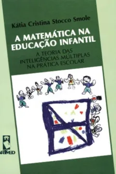 Livro A Matemática na Educação Infantil. A Teoria das Inteligências Múltiplas na Prática Escolar - Resumo, Resenha, PDF, etc.