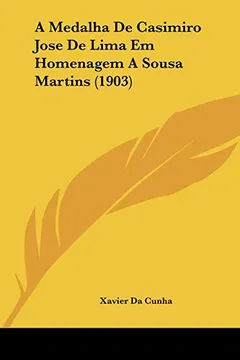 Capa do livro A Medalha de Casimiro Jose de Lima Em Homenagem a Sousa Martins (1903)