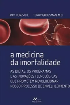 Livro A Medicina da Imortalidade - Resumo, Resenha, PDF, etc.