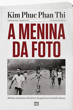 Livro A menina da foto: Minhas memórias: Do horror da guerra ao caminho da paz - Resumo, Resenha, PDF, etc.