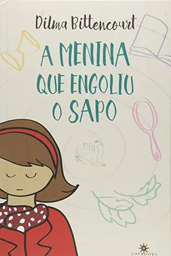 Livro A Menina que Engoliu o Sapo - Resumo, Resenha, PDF, etc.