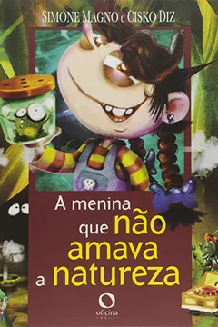 Livro A Menina que não Amava a Natureza - Resumo, Resenha, PDF, etc.