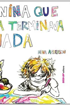 Livro A Menina Que Nunca Terminava Nada - Resumo, Resenha, PDF, etc.
