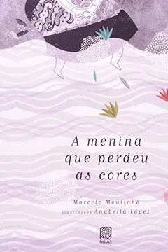 Livro A Menina que Perdeu as Cores - Resumo, Resenha, PDF, etc.