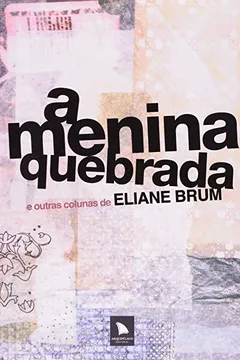 Livro A Menina Quebrada. E Outras Colunas - Resumo, Resenha, PDF, etc.