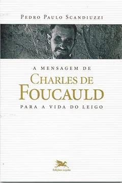 Livro A Mensagem de Charles de Foucauld Para a Vida do Leigo - Resumo, Resenha, PDF, etc.