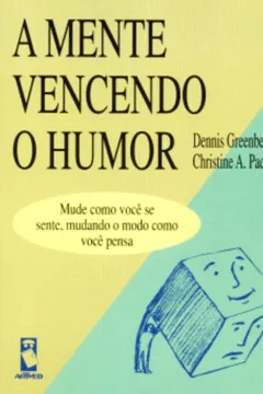 Livro A Mente Vencendo o Humor - Resumo, Resenha, PDF, etc.