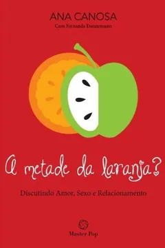 Livro A Metade da Laranja? - Resumo, Resenha, PDF, etc.