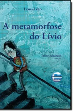 Livro A Metamorfose do Lívio - Resumo, Resenha, PDF, etc.