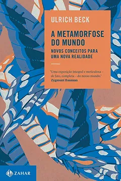 Livro A Metamorfose do Mundo. Novos Conceitos Para Uma Nova Realidade - Resumo, Resenha, PDF, etc.