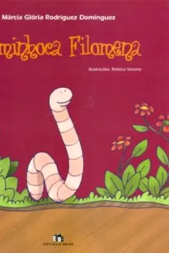 Livro A Minhoca Filomena - Resumo, Resenha, PDF, etc.