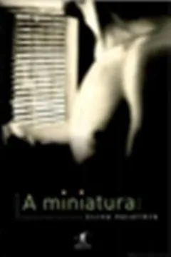 Livro A Miniatura - Resumo, Resenha, PDF, etc.