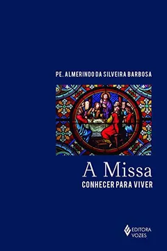 Livro A Missa. Conhecer Para Viver - Resumo, Resenha, PDF, etc.
