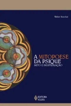 Capa do livro A Mitopoese Da Psique. Mito E Individuação