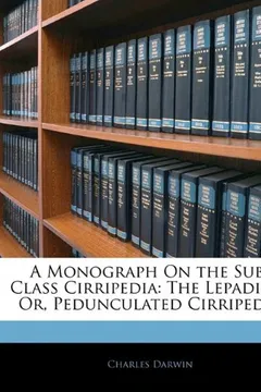 Livro A Monograph on the Sub-Class Cirripedia: The Lepadidae; Or, Pedunculated Cirripedes - Resumo, Resenha, PDF, etc.