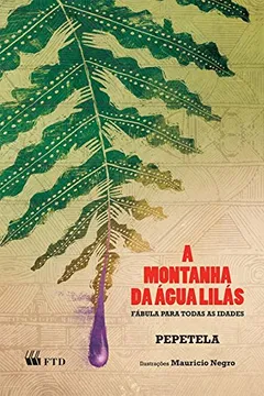Livro A Montanha da água Lilás: Fábula Para Todas as Idades - Resumo, Resenha, PDF, etc.