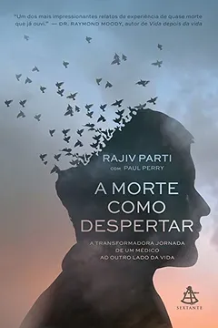 Livro A Morte Como Despertar. A Transformadora Jornada de Um Médico ao Outro Lado da Vida - Resumo, Resenha, PDF, etc.