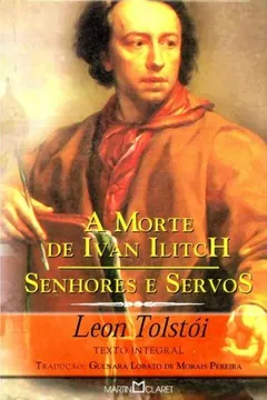 Capa do livro A Morte De Ivan Ilicht. Senhores E Servos