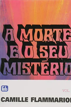 Livro A Morte e o Seu Mistério - Volume 3 - Resumo, Resenha, PDF, etc.