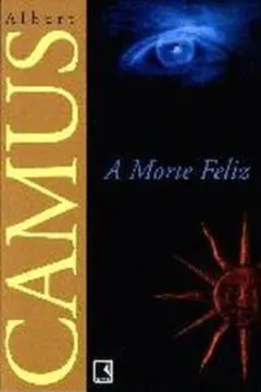 Livro A Morte Feliz - Resumo, Resenha, PDF, etc.