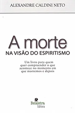 Livro A Morte na Visão do Espiritismo - Resumo, Resenha, PDF, etc.