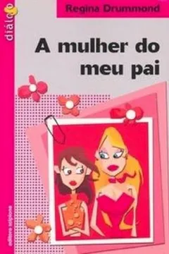 Livro A Mulher do Meu Pai - Volume 1 - Resumo, Resenha, PDF, etc.