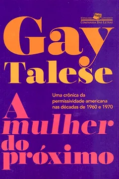 Livro A Mulher do Próximo. Uma Crônica da Permissividade Americana Antes da Era da AIDS - Resumo, Resenha, PDF, etc.