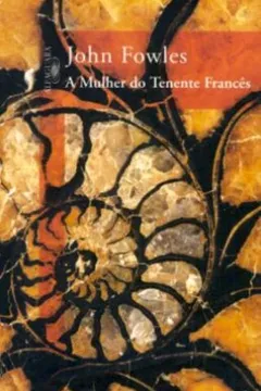 Livro A Mulher Do Tenente Francês - Resumo, Resenha, PDF, etc.