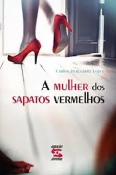 Livro A Mulher dos Sapatos Vermelhos - Resumo, Resenha, PDF, etc.