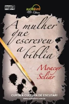 Livro A Mulher Que Escreveu A Bíblia - Audiolivro - Resumo, Resenha, PDF, etc.