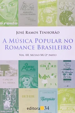 Livro A Música Popular no Romance Brasileiro - Volume 3 - Resumo, Resenha, PDF, etc.