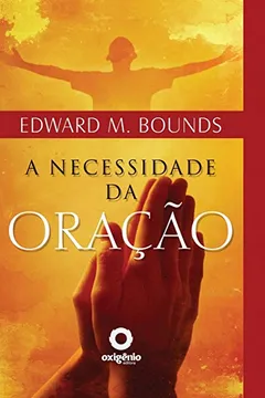 Livro A Necessidade Da Oracao - Resumo, Resenha, PDF, etc.