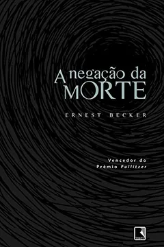 Livro A Negação da Morte - Resumo, Resenha, PDF, etc.
