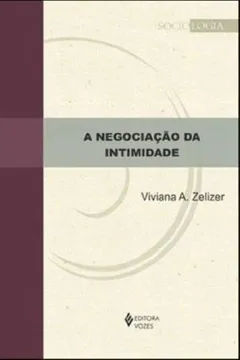 Livro A Negociação Da Intimidade - Resumo, Resenha, PDF, etc.